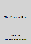 Hardcover The Years of Fear [Large Print] Book