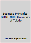 Paperback Business Principles, BMGT 1010, University of Toledo Book