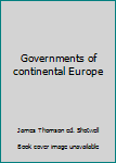 Hardcover Governments of continental Europe Book