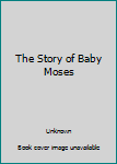 The Story of Baby Moses