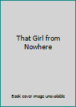 Paperback That Girl from Nowhere Book