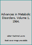 Hardcover Advances in Metabolic Disorders, Volume 1, 1964. Book