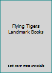 Hardcover Flying Tigers Landmark Books Book