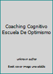 Unknown Binding Coaching Cognitivo Escuela De Optimismo Book