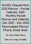 World's Okayest Mom 2020 Planner : Pocket Calendar 2020 Monthly Pocket Planner and Calendar (Jan 2020 - Dec 2020) Personalized Planner Phone, Email, Book
