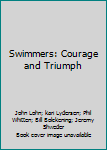 Paperback Swimmers: Courage and Triumph Book