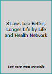 DVD 8 Laws to a Better, Longer Life by Life and Health Network Book