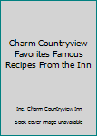 Spiral-bound Charm Countryview Favorites Famous Recipes From the Inn Book