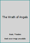 Paperback The Wrath of Angels Book