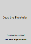 Hardcover Jeus the Storyteller Book