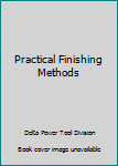 Hardcover Practical Finishing Methods Book