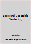 Hardcover Backyard Vegetable Gardening Book