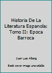 Unknown Binding Historia De La Literatura Espanola; Tomo II: Epoca Barroca Book