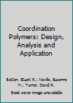 Hardcover Coordination Polymers: Design, Analysis and Application Book