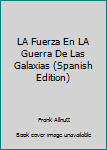 Fuerza en la Guerra de las Galaxias : The Force of Star Wars