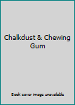 Paperback Chalkdust & Chewing Gum Book
