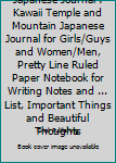 Japanese Journal : Kawaii Temple and Mountain Japanese Journal for Girls/Guys and Women/Men, Pretty Line Ruled Paper Notebook for Writing Notes and ... List, Important Things and Beautiful Thoughts