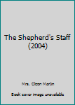 Unknown Binding The Shepherd's Staff (2004) Book