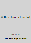 Hardcover Arthur Jumps Into Fall Book