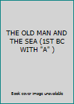 Unknown Binding THE OLD MAN AND THE SEA (1ST BC WITH "A" ) Book