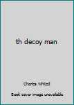 Hardcover th decoy man Book