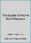 The Epistle of Paul to the Philippians