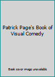 Unknown Binding Patrick Page's Book of Visual Comedy Book