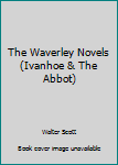 Unknown Binding The Waverley Novels (Ivanhoe & The Abbot) Book