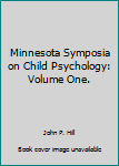 Hardcover Minnesota Symposia on Child Psychology: Volume One. Book
