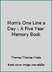 Paperback Mom's One Line a Day : A Five Year Memory Book