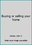 Unknown Binding Buying or selling your home Book