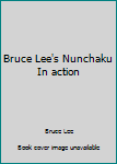 Paperback Bruce Lee's Nunchaku In action Book