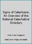 Paperback Signs of Catechesis: An Overview of the National Catechetical Directory Book