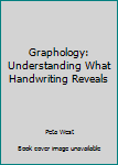 Paperback Graphology: Understanding What Handwriting Reveals Book