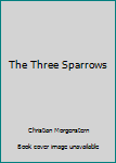 Hardcover The Three Sparrows Book