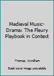 Hardcover Medieval Music-Drama: The Fleury Playbook in Context Book