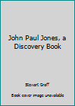 John Paul Jones, a Discovery Book