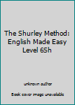 Unknown Binding The Shurley Method: English Made Easy Level 6Sh Book