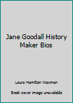 Paperback Jane Goodall History Maker Bios Book