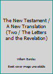 Hardcover The New Testament / A New Translation (Two / The Letters and the Revelation) Book