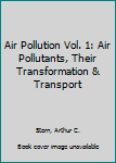 Hardcover Air Pollution Vol. 1: Air Pollutants, Their Transformation & Transport Book