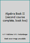 Unknown Binding Algebra Book II (second course complete, book two) Book
