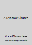 Mass Market Paperback A Dynamic Church Book