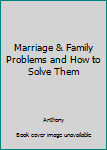 Hardcover Marriage & Family Problems and How to Solve Them Book