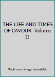 Hardcover THE LIFE AND TIMES OF CAVOUR  Volume II Book