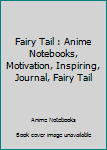 Paperback Fairy Tail : Anime Notebooks, Motivation, Inspiring, Journal, Fairy Tail Book