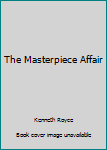 Paperback The Masterpiece Affair Book