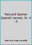 Perfect Paperback Fact and Opinion Spanish Version, Gr. 4-5 Book