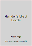 Mass Market Paperback Herndon's Life of Lincoln Book