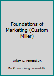 Unknown Binding Foundations of Marketing (Custom Miller) Book